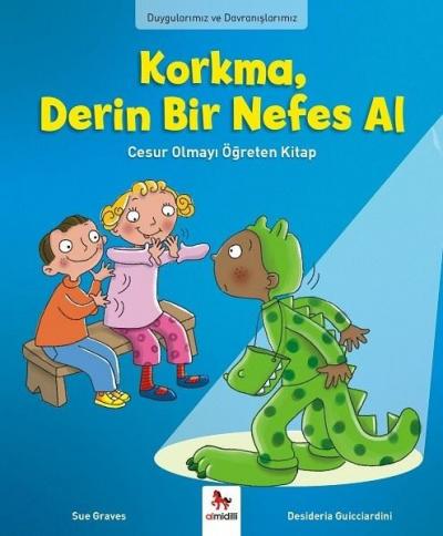 Duygularımız ve Davranışlarımız -Korkma, Derin Bir Nefes Al Sue Graves