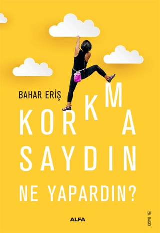 Korkmasaydın Ne Yapardın? Bahar Eriş