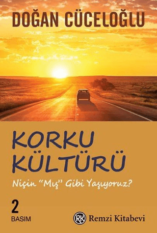 Korku Kültürü - Niçin \'Mış Gibi\' Yaşıyoruz ? Doğan Cüceloğlu