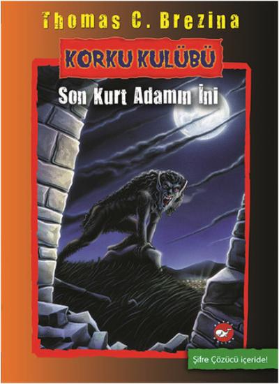 Korku Kulübü 8 - Son Kurt Adamın İni Thomas C. Brezina