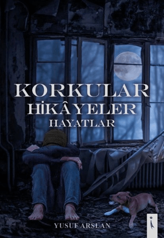 Korkular Hikayeler Hayatlar Yusuf Arslan