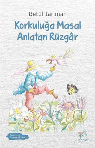 Korkuluğa Masal Anlatan Rüzgar Betül Tarıman