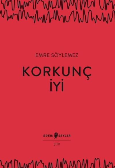 Korkunç İyi Emre Söylemez