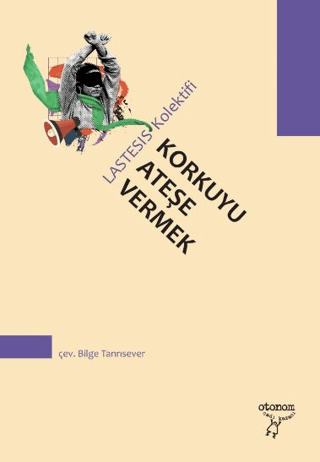 Korkuyu Ateşe Vermek - Bir Manifesto Kolektif