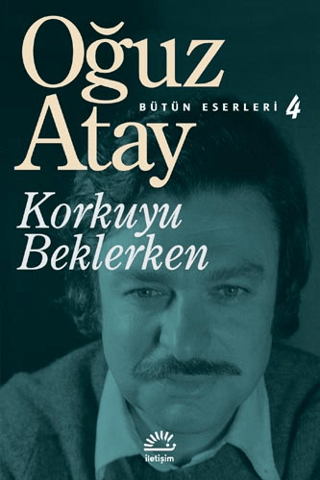 Korkuyu Beklerken - Bütün Eserleri 4 Oğuz Atay