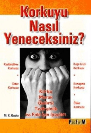 Korkuyu Nasıl Yeneceksiniz? M.K Gupta