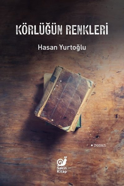 Körlüğün Renkleri Hasan Yurtoğlu