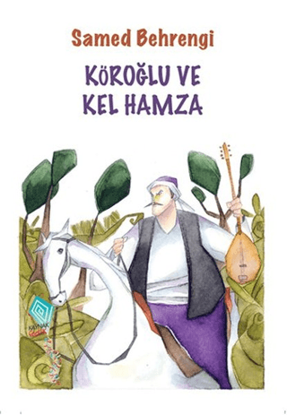 Köroğlu ve Kel Hamza Samed Behrengi