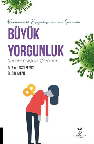 Koronavirüs Enfeksiyonu ve Sonrası Büyük Yorgunluk Nedenler Niçinler Ç