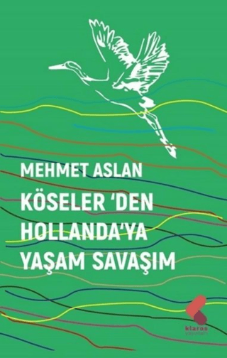 Köseler'den Hollanda'ya Yaşam Savaşım Mehmet Aslan