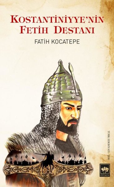 Kostantiniyye'nin Fetih Destanı Fatih Kocatepe