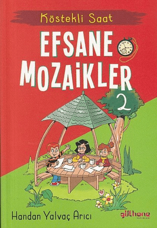 Köstekli Saat - Efsane Mozaikler 2 Handan Yalvaç Arıcı