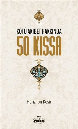 Kötü Akıbet Hakkında 50 Kıssa Hafız İbn Kesir