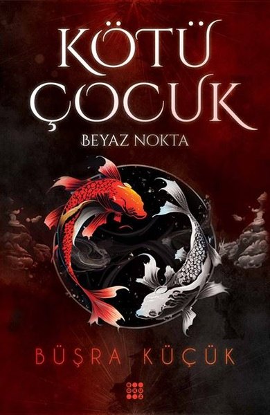 Kötü Çocuk 1-Beyaz Nokta Büşra Küçük