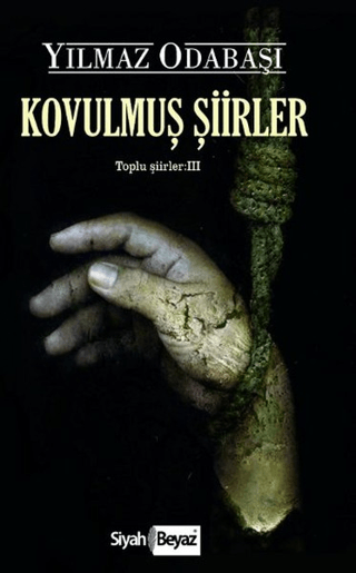 Kovulmuş Şiirler-Toplu Şiirler 3 Yılmaz Odabaşı