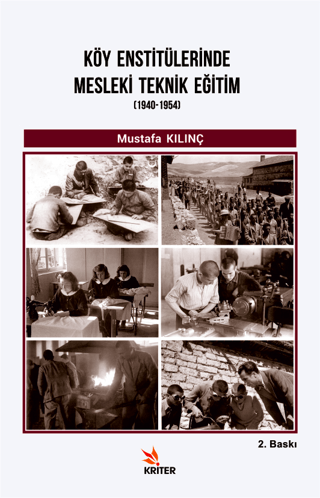 Köy Enstitülerinde Mesleki Teknik Eğitim (1940-1954) Mustafa Kılınç