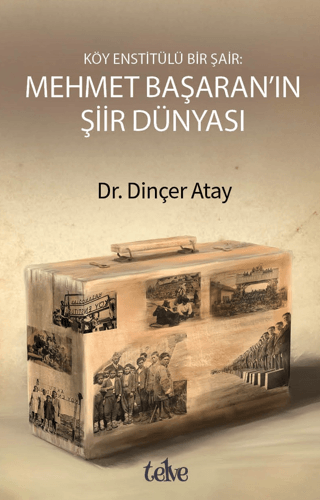 Mehmet Başaran'ın Şiir Dünyası - Köy Enstitülü Bir Şair Dinçer Atay