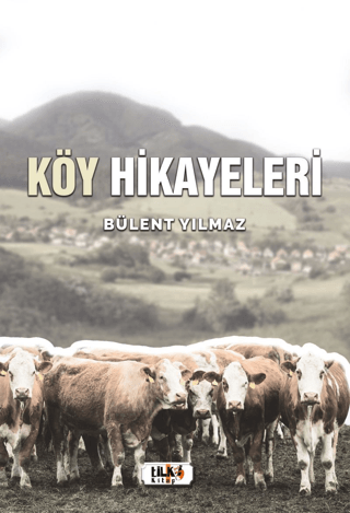 Köy Hikayeleri Bülent Yılmaz