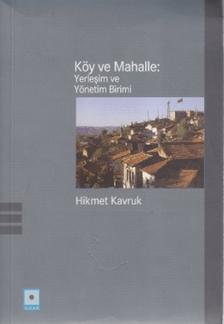 Köy ve Mahalle: Yerleşim ve Yönetim Birimi Hikmet Kavruk