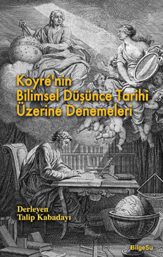 Koyre\'nin Bilimsel Düşünce Tarihi Üzerine Denemeleri Talip Kabadayı