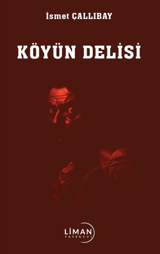 Köyün Delisi İsmet Çallıbay