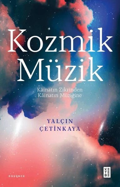 Kozmik Müzik - Kainatin Zikrinden Kainatın Müziğine Yalçın Çetinkaya