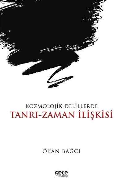 Kozmolojik Delillerde Tanrı-Zaman İlişkisi Okan Bağcı