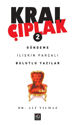 Kral Çıplak 2 - Gündeme İlişkin Parçalı Bulutlu Yazılar Ali Yılmaz