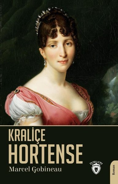 Kraliçe Hortense Marcel Gobineau