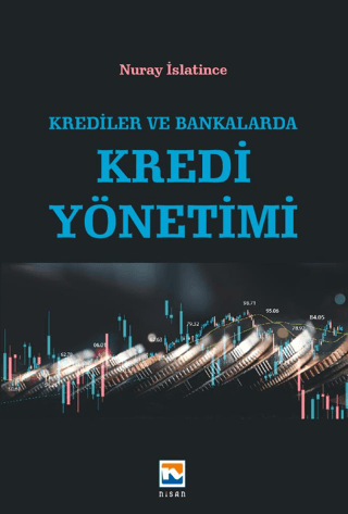 Krediler ve Bankalarda Kredi Yönetimi Nuray İslantince