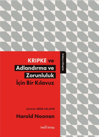 Kripke ve Adlandırma ve Zorunluluk İçin Bir Kılavuz Harold Noonan