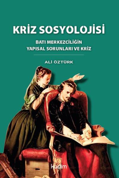 Kriz Sosyolojisi - Batı Merkezciliğin Yapısal Sorunları ve Kriz Ali Öz