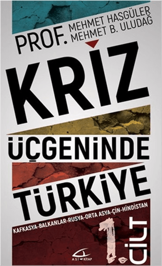 Kriz Üçgeninde Türkiye 1. Cilt Mehmet Hasgüler