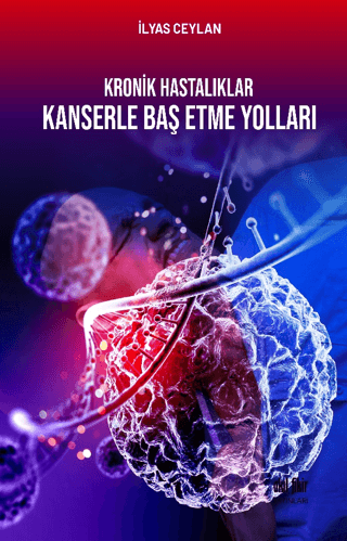 Kronik Hastalıklar Kanserle Baş Etme Yolları İlyas Ceylan