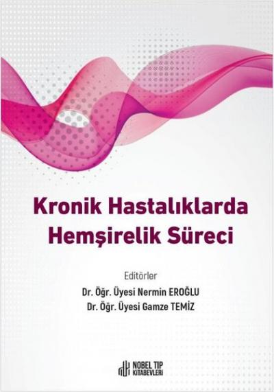 Kronik Hastalıklarda Hemşirelik Süreci Gamze Temiz