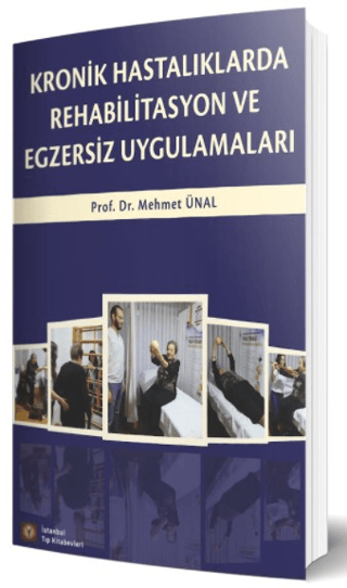 Kronik Hastalıklarda Rehabilitasyon ve Egzersiz Uygulamaları Mehmet Ün