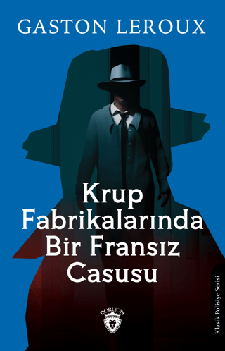 Krup Fabrikalarında Bir Fransız Casusu Gaston Leroux