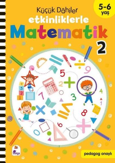 Küçük Dahiler - Etkinliklerle Matematik 2. Kitap 5 - 6 Yaş Kolektif