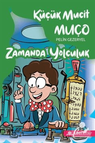 Küçük Mucit Muço Zamanda Yolculuk Pelin Gezeryel