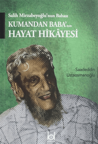 Kumandan Baba'nın Hayat Hikayesi Saadeddin Ustaosmanoğlu