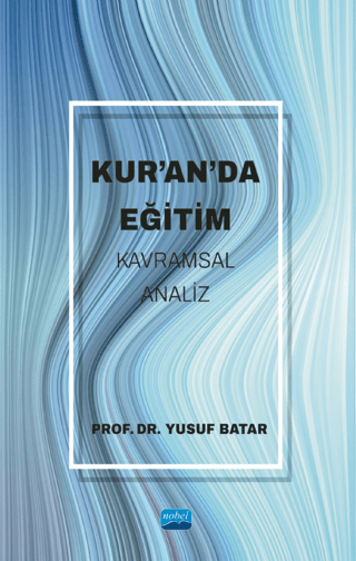 Kur’an’da Eğitim -Kavramsal Analiz- Yusuf Batar