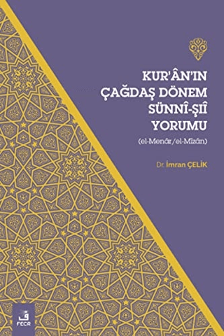 Kur'an'ın Çağdaş Dönem Sünni-Şıi Yorumu İmran Çelik