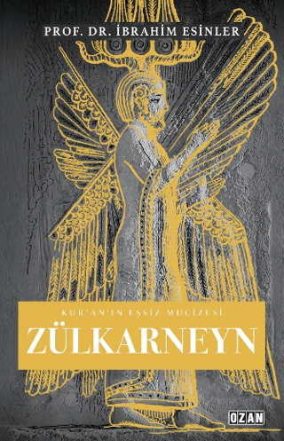 Zülkarneyn - Kur'an'ın Eşsiz Mucizesi İbrahim Esinler