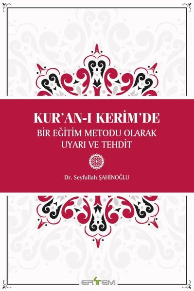 Kur'an-ı Kerim'de Bir Eğitim Metodu Olarak Uyarı ve Tehdit Seyfullah Ş