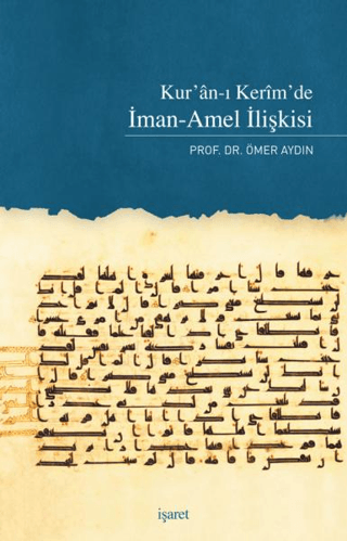 Kur'an-ı Kerim'de İman-Amel İlişkisi Ömer Aydın