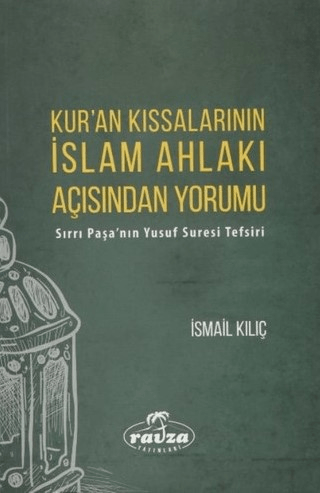 Kur'an Kıssalarının İslam Ahlakı Açısından Yorumu İsmail Kılıç