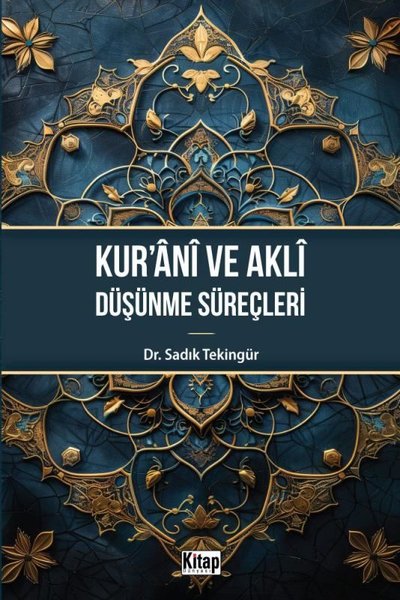 Kur'ani ve Akli Düşünme Süreçleri Sadık Tekingür