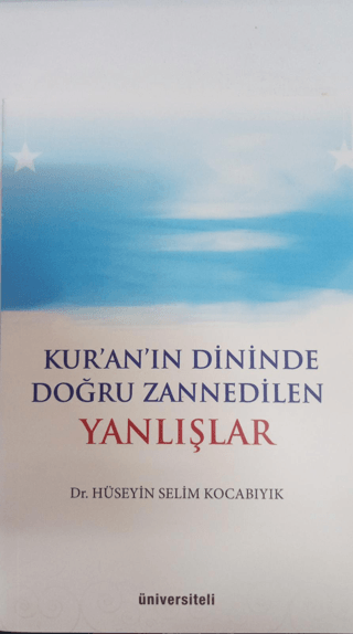 Kur'an'ın Dininde Doğru Zannedilen Yanlışlar Hüseyin Selim Kocabıyık