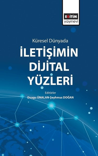 Küresel Dünyada İletişimin Dijital Yüzleri Duygu Ünalan