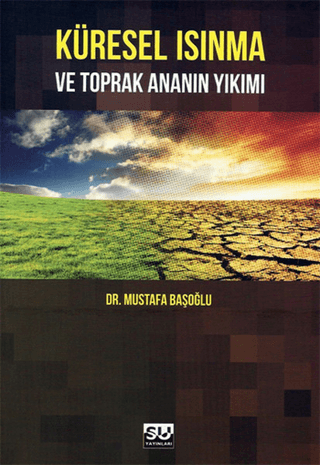 Küresel Isınma ve Toprak Ananın Yıkımı %15 indirimli Mustafa Başoğlu